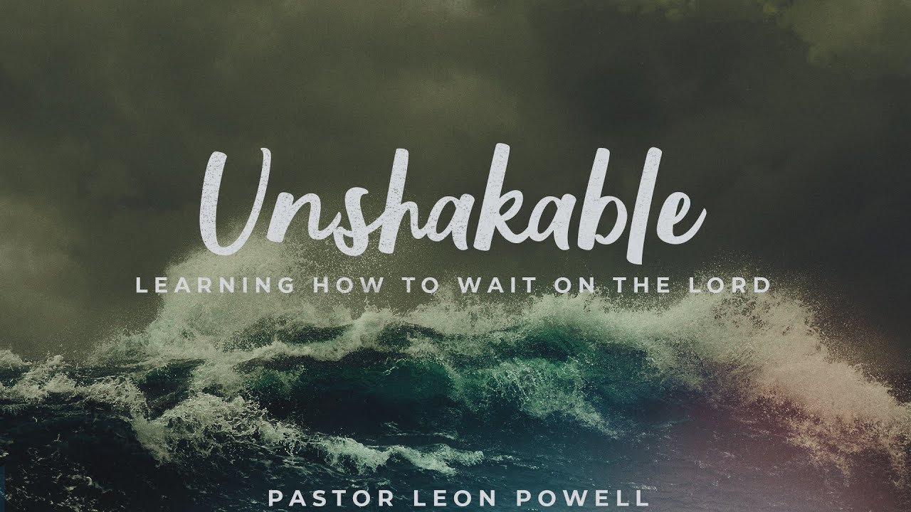 Unshakable | Learning how to wait on the Lord | Dagsboro Church of God
