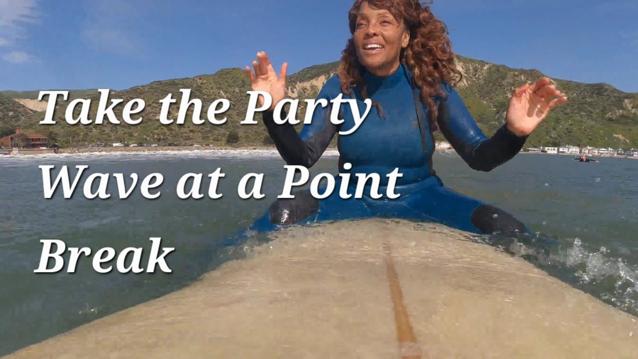 Take the Party Wave at a Point Break - Don't be a Wavehog 