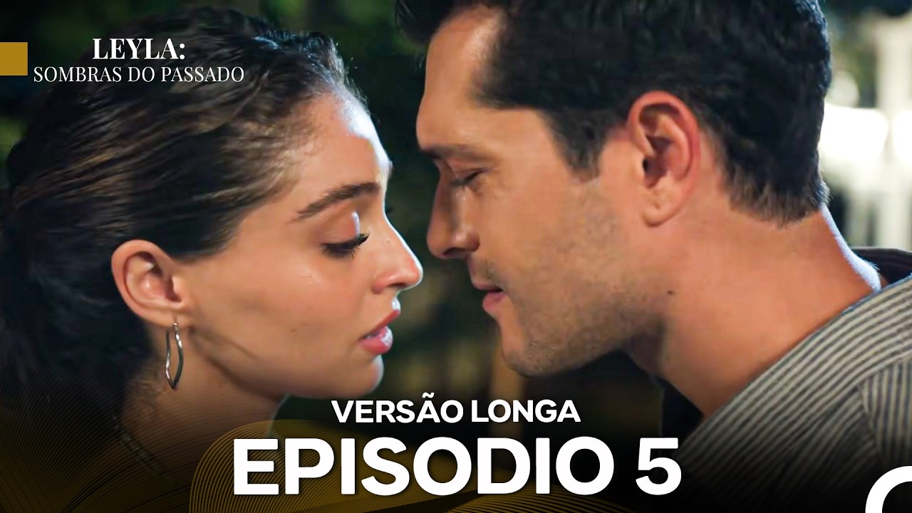 Leyla: Sombras Do Passado Episódio 5 (Dublagem em Português) Versão Longa