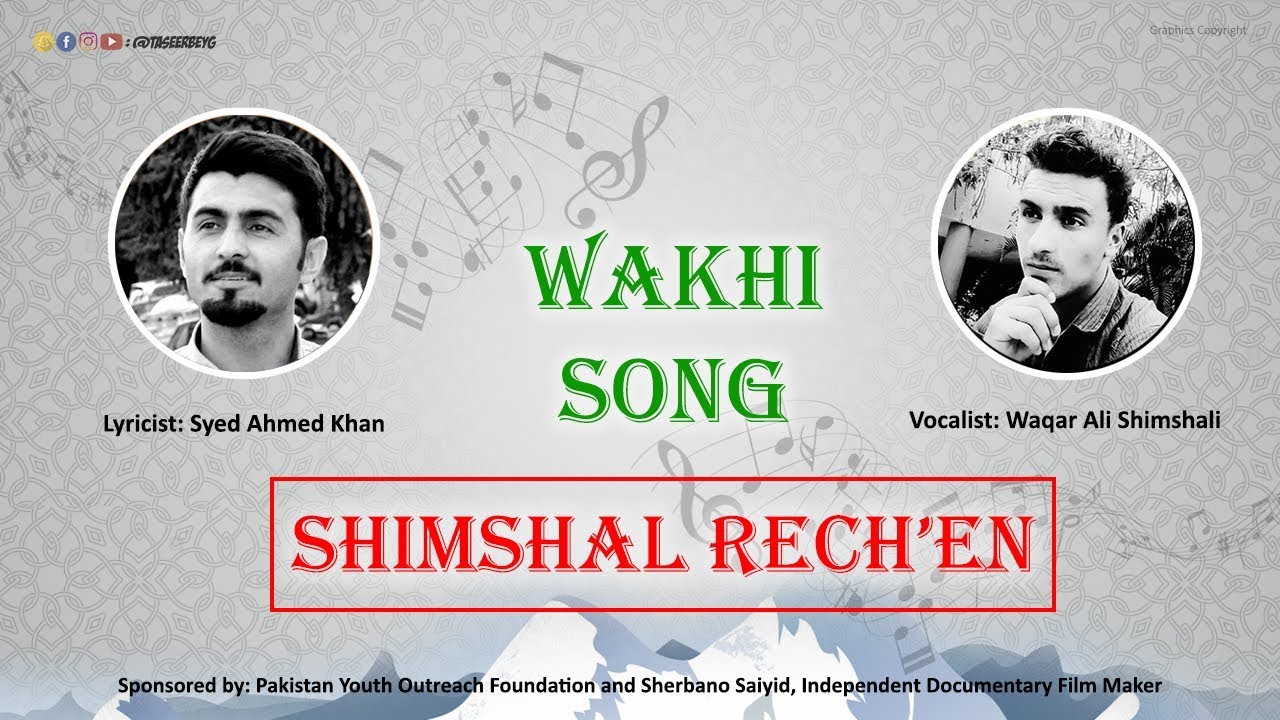 Shimshal Rech'en || Wakhi Song by Syed Ahmed Khan, Vocals: Waqar Ali Shimshali