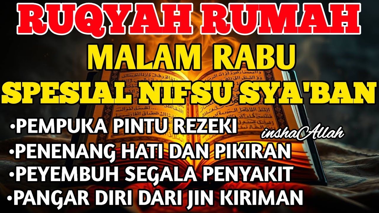 RUQYAH MALAM RABU BULAN NIFSU SYA'BAN USIR JIN & STAN DRI RUMAH DENGAN AYAT PENYEMBUH BY ALAA AQEL
