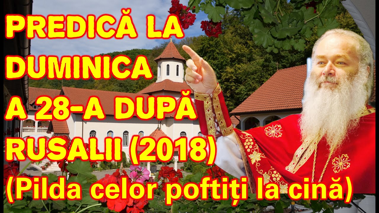 Părintele Ghelasie Țepeș - PREDICĂ LA DUMINICA A 28-A DUPĂ RUSALII -Mănăstirea Sighișoara 16.12.2018