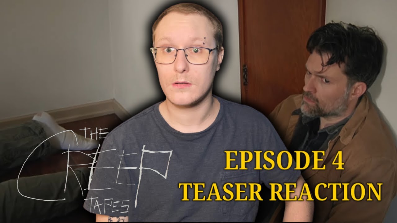 The Creep Tapes: Episode 4 - Teaser REACTION