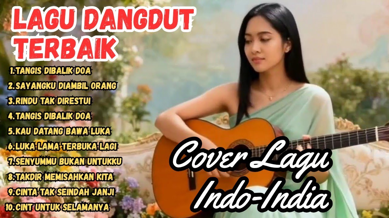 Playlist Dangdut India Cover Paling Viral & Paling Menyentuh Hati Lagu Dangdut yang Bikin Baper