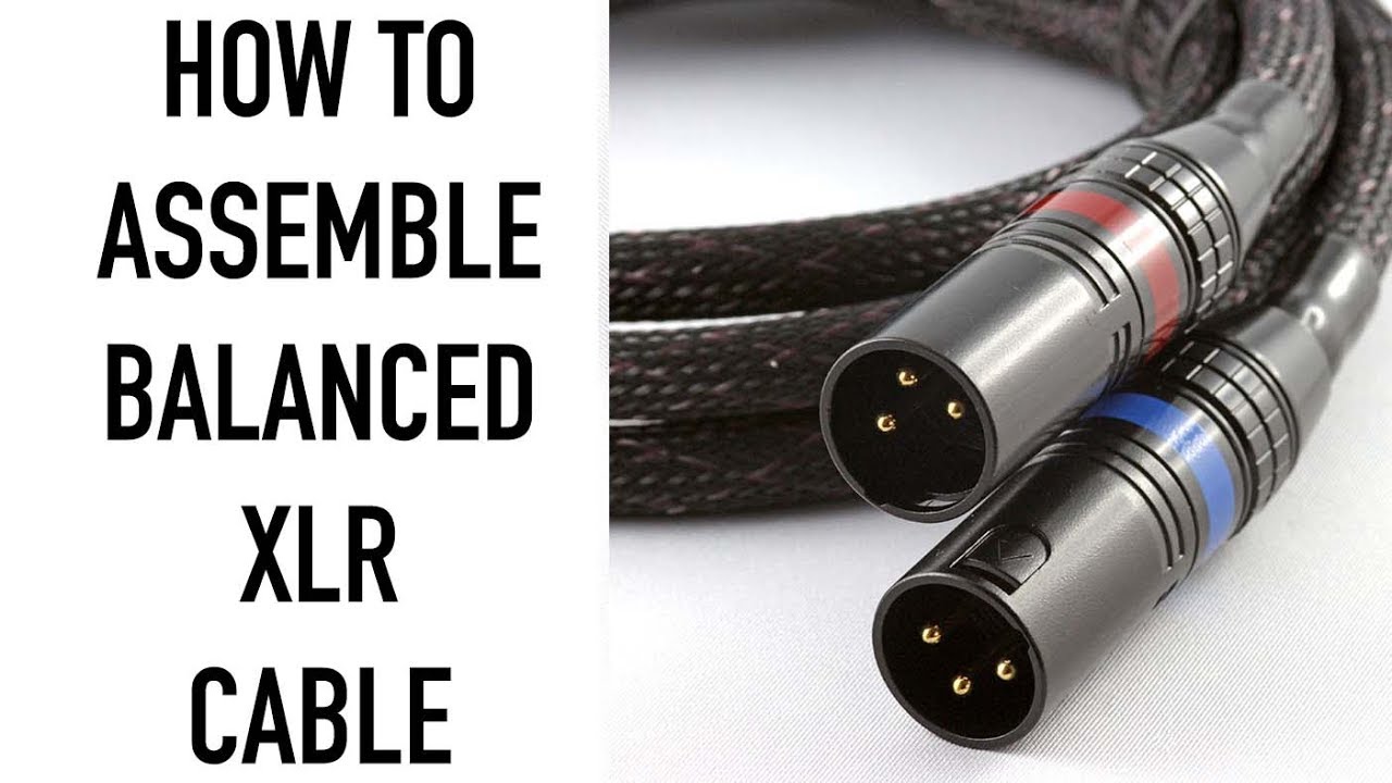 How to assemble a balanced XLR cable