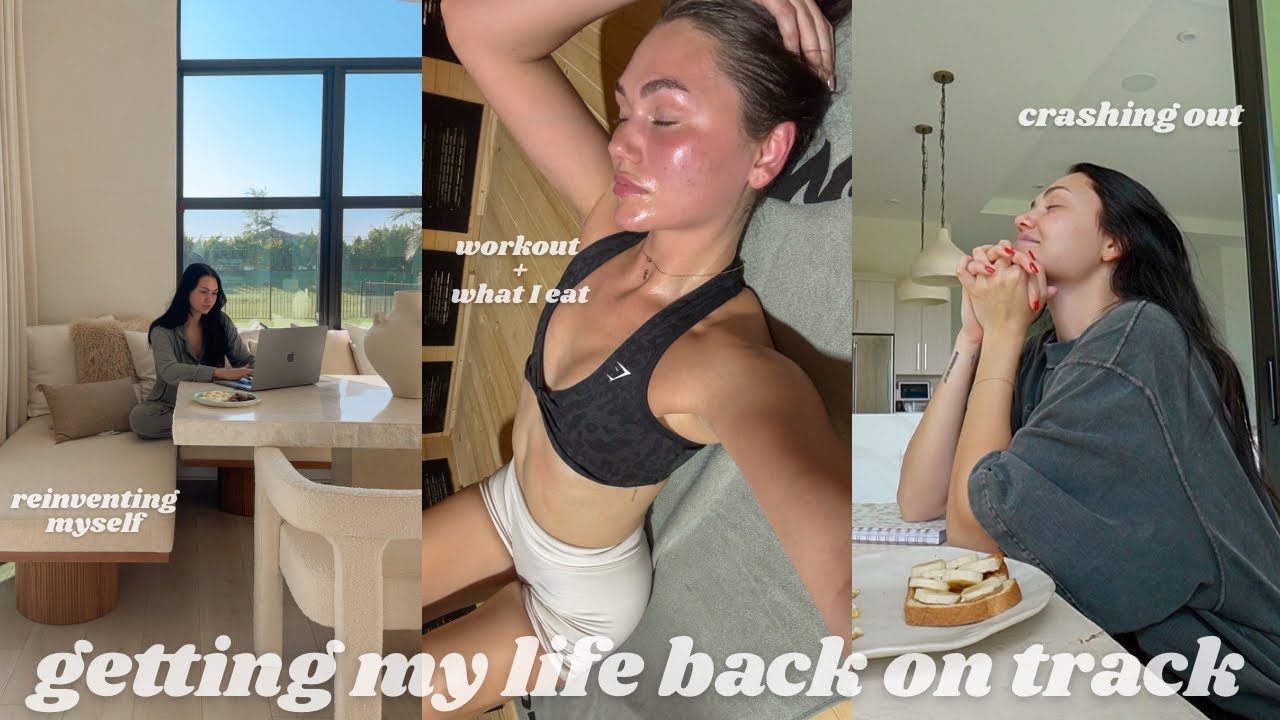 how I get my life back on track ♡ crashing out, reinventing myself, workout + what I eat