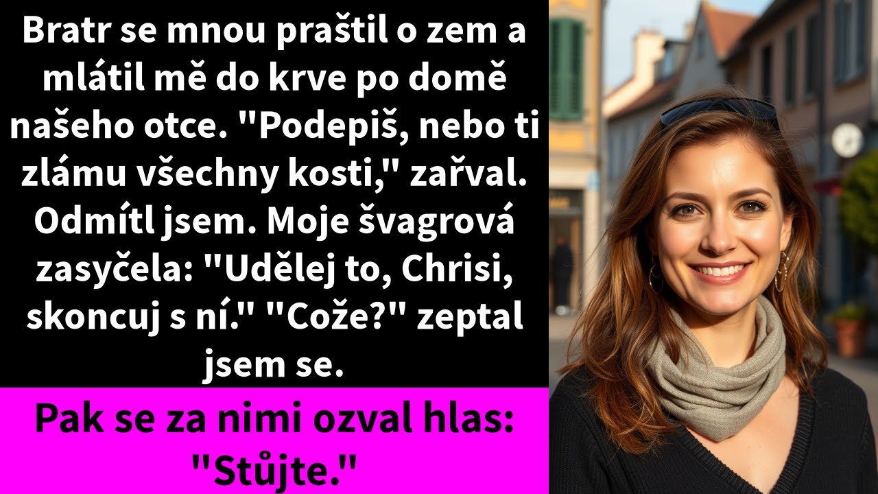 Bratr se mnou praštil o zem a mlátil mě do krve po domě našeho otce. 