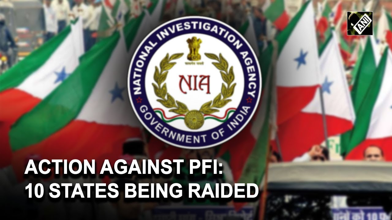 Action against PFI: 10 states being raided, 100 cadres arrested