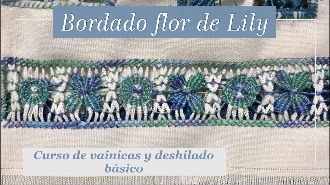 DESHILADO BORDADO FLOR DE LILY | 24 | Curso de vainicas y deshilado b&aacute;sico