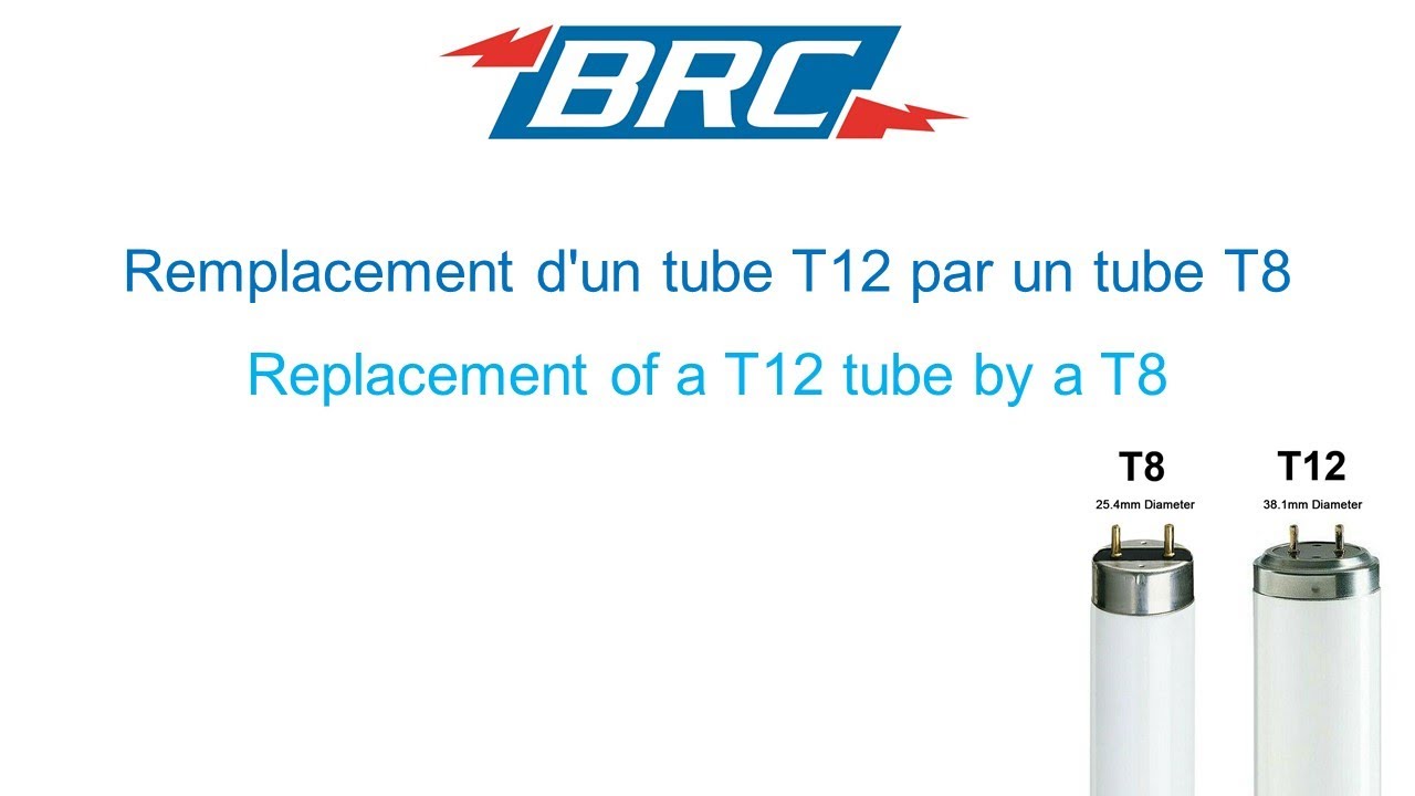 Remplacement d'un tube T12 BRC par un tube T8 BRC