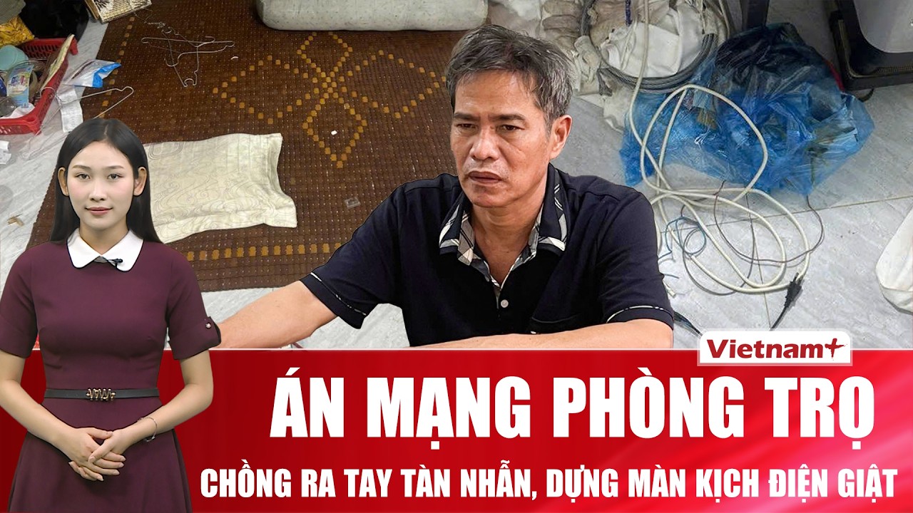 Sáng 26/2: Hãi hùng chồng “máu lạnh” mưu sát vợ khi đang ngủ, dựng cảnh điện giật để che mắt Công an