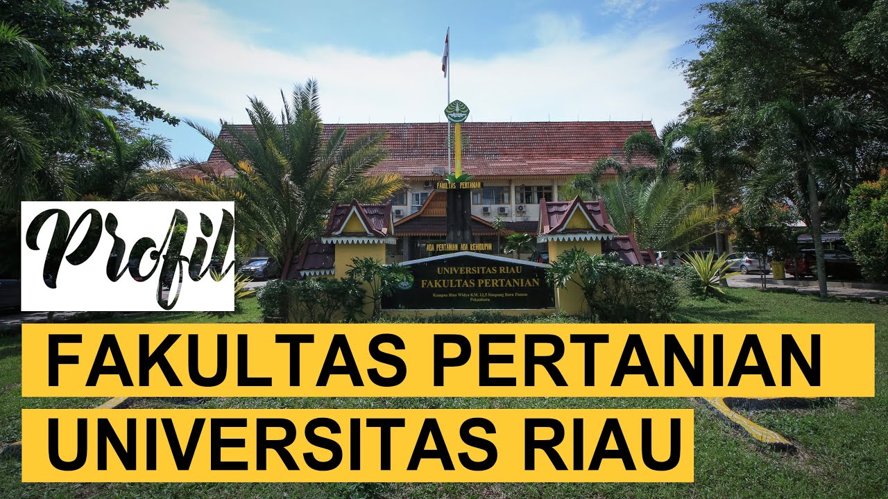 VIDEO PROFIL FAKULTAS PERTANIAN UNIVERSITAS RIAU