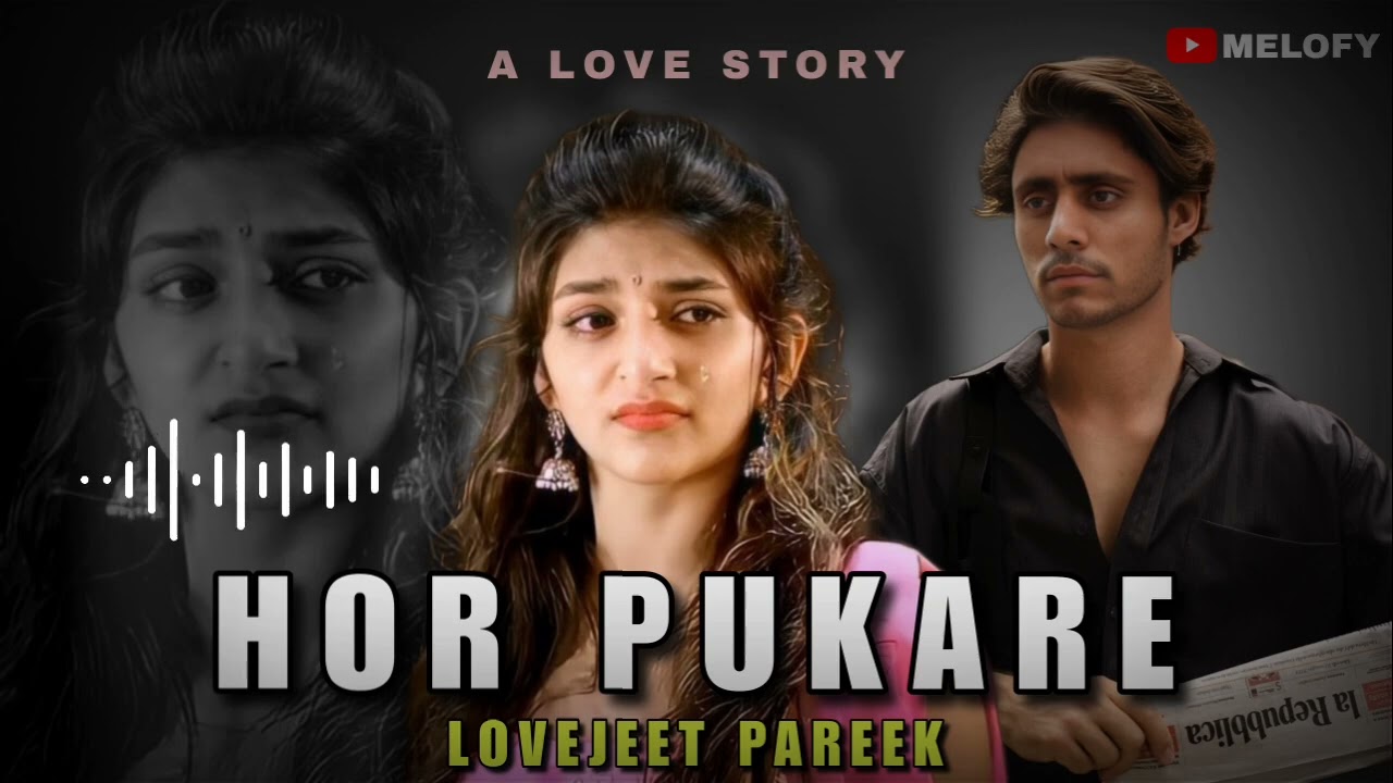 Koi Hor Pukare(When Your Partener Leaves Your Hand and Holds Someone Else's) by Lovejeet Pareek 