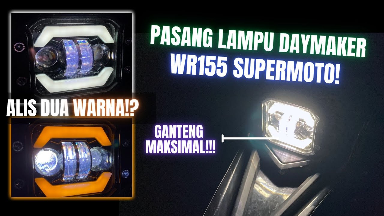 MODIFIKASI LAMPU DAYMAKER DI WR155 SUPERMOTO! 😍 | Pasang Lampu Daymaker di WR155