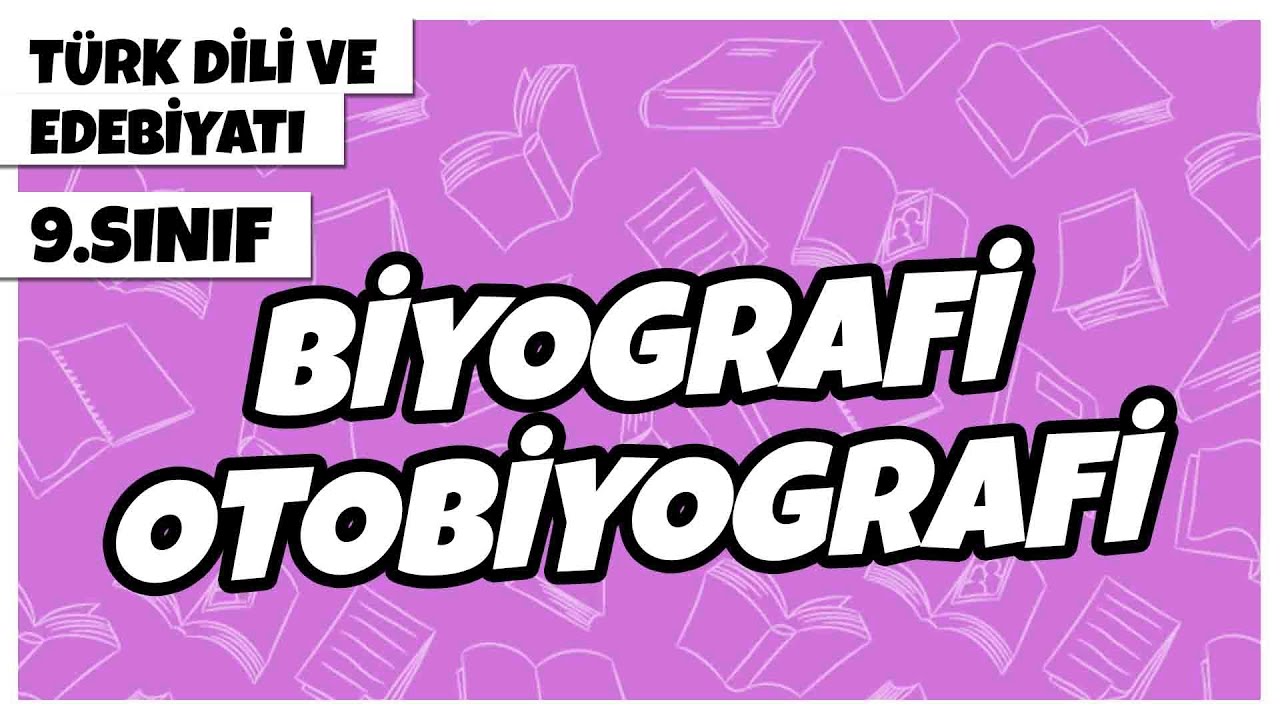 9. Sınıf Türk Dili ve Edebiyatı - Biyografi - Otobiyografi | 2022