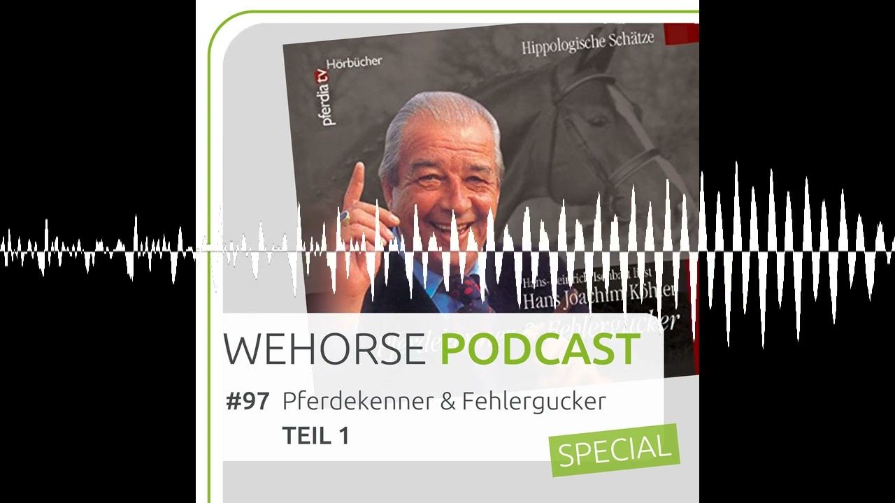 #97 Hörbuch-Special: Hans Joachim Köhler - “Pferdekenner & Fehlergucker” Teil 1 - wehorse Podcast