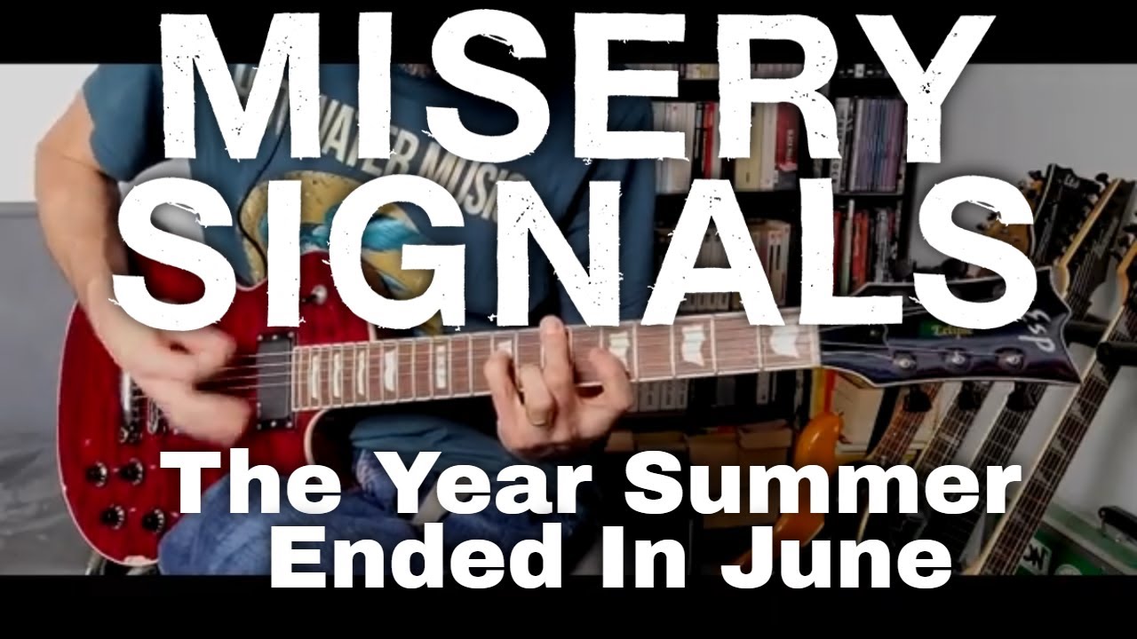 Misery Signals - The Year Summer Ended In June (Guitar Cover)