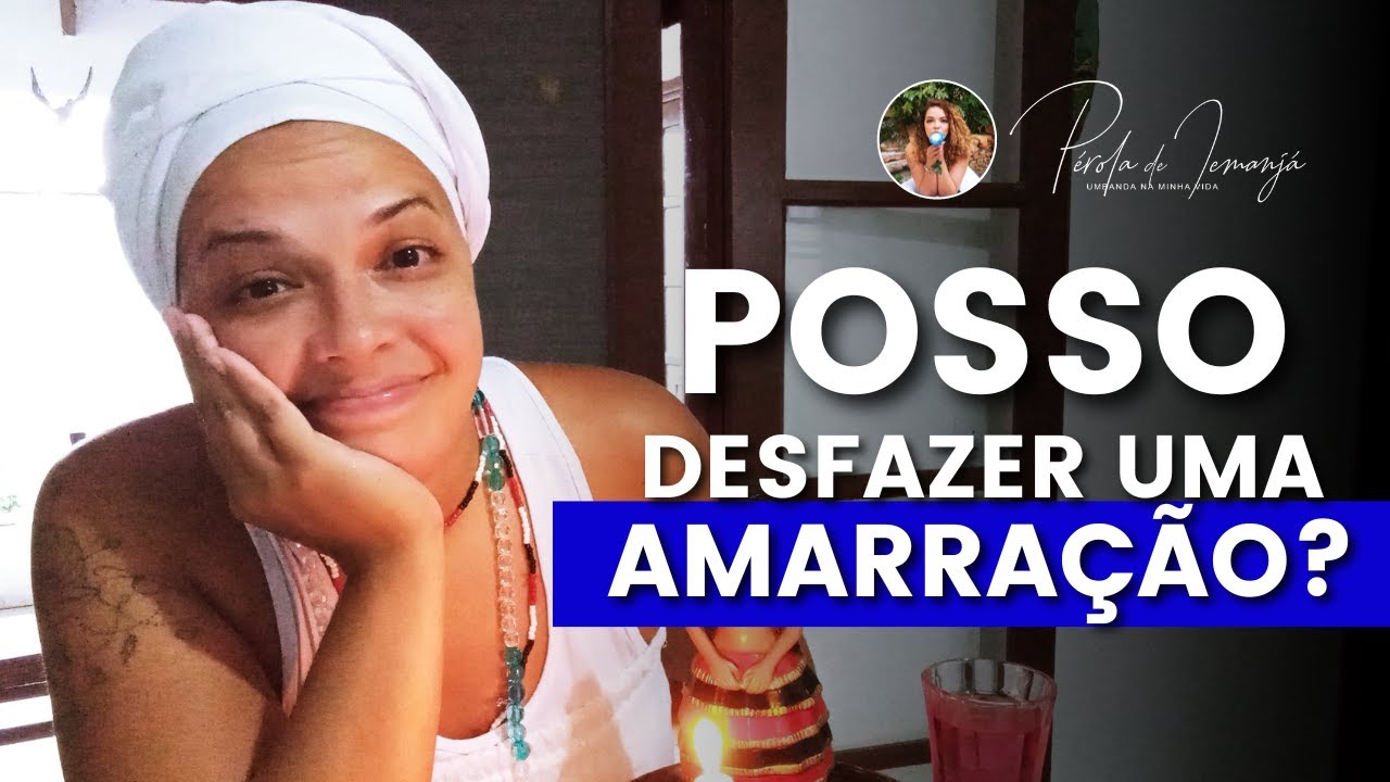 Preciso de um Pai de Santo pra desfazer uma amarração? #PR #338
