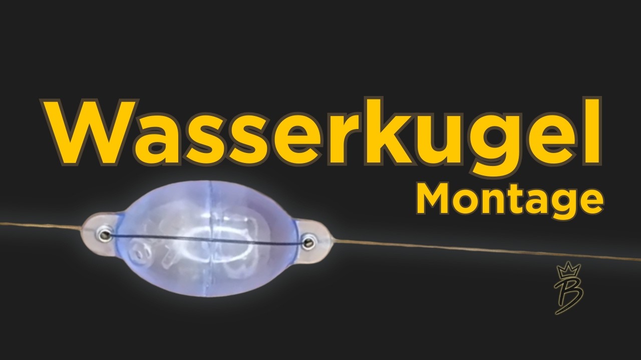 So bindest du eine Wasserkugelmontage &ndash; Aufbau & F&uuml;llmenge erkl&auml;rt