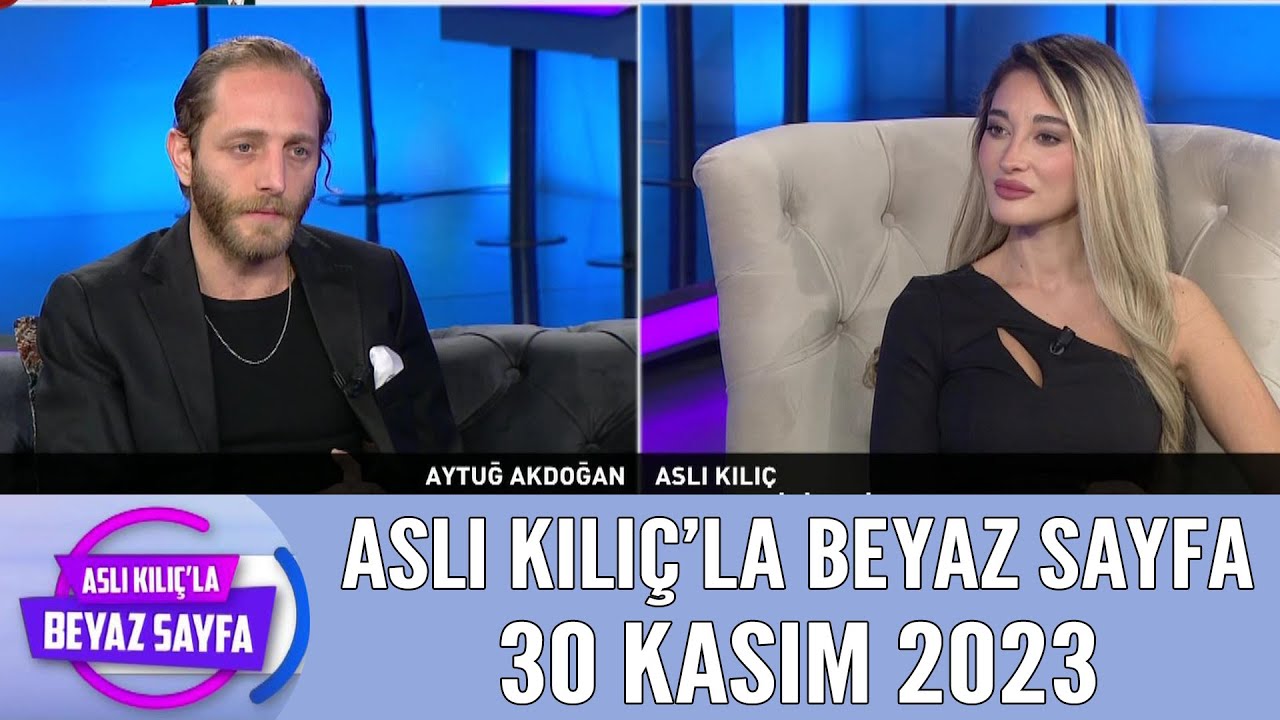 Aslı Kılıç'la Beyaz Sayfa 30 Kasım 2023