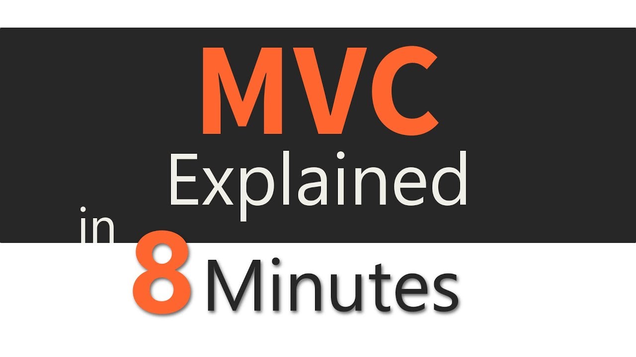 MVC Explained in 8 Minutes