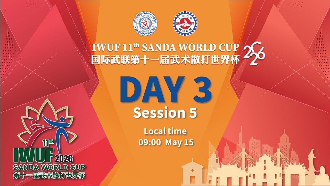 11th Sanda World Cup Day 3-Session 5 Final & Bout 3/3 &Awarding & Closing Cerenomy