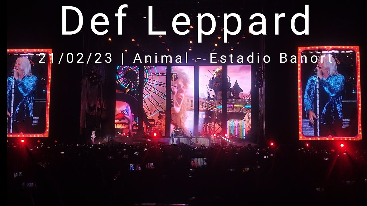 Def Leppard - Animal - en vivo en el estadio Banorte, Monterrey, 21 de Febrero 2023