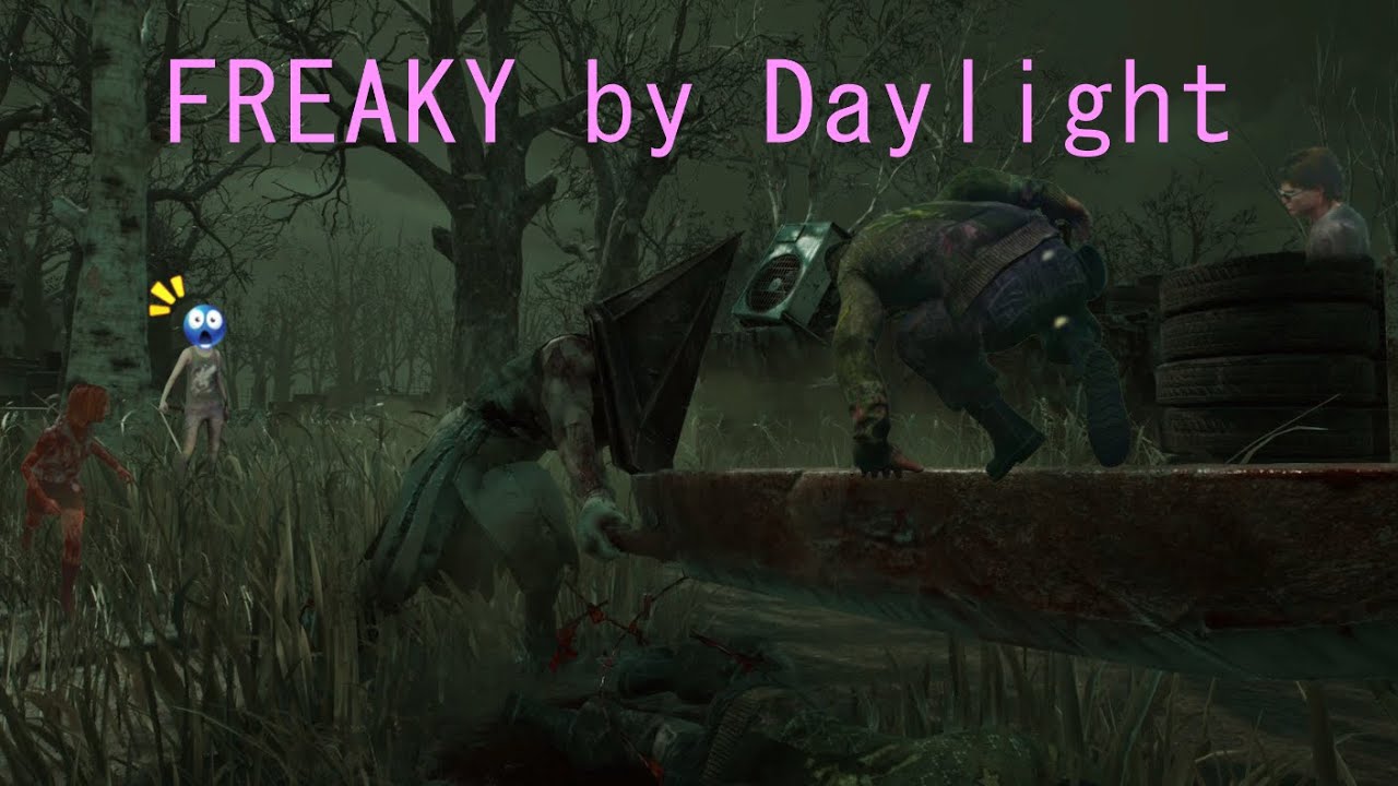 FREAKY by Daylight