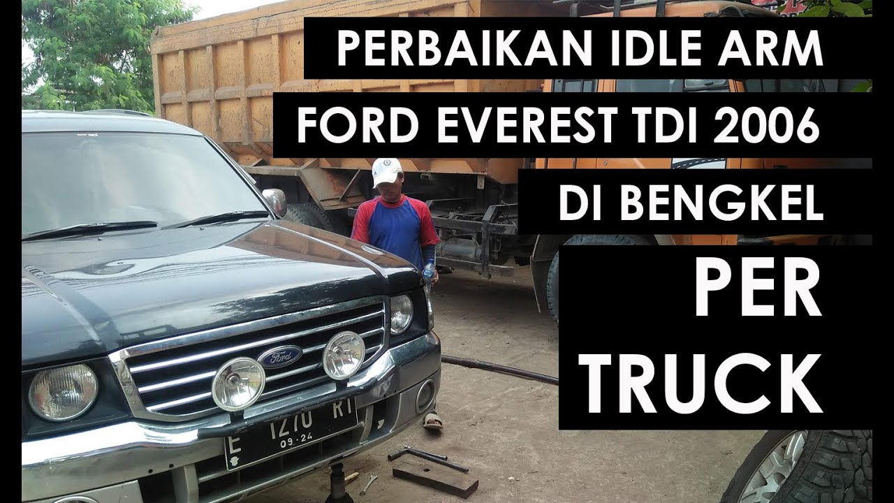 Diary Epe #10 - Perbaikan Idle Arm dan Kaki-kaki Depan Ford Everest TDI Matic Tahun 2006