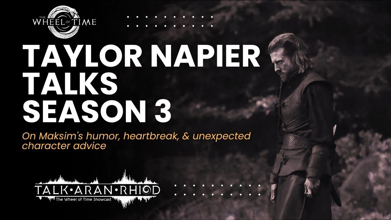 Taylor Napier Talks The Wheel of Time S3