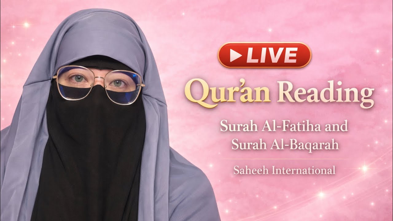 Live Quran Reading in English | Surah Al-Fatiha and Surah Al-Baqarah (Saheeh International)