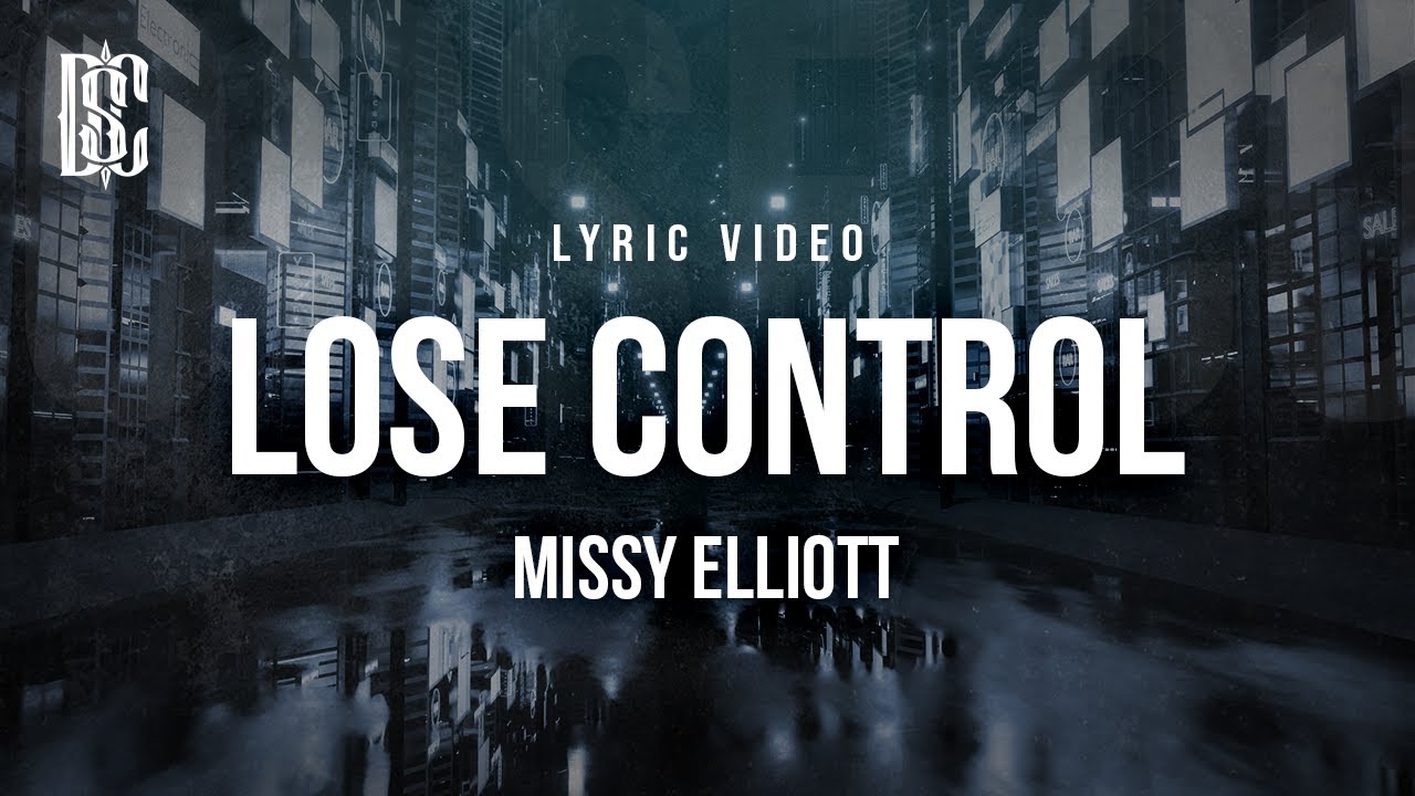 Missy Elliott - Lose Control (Ft. Ciara & Fat Man Scoop) | Lyrics