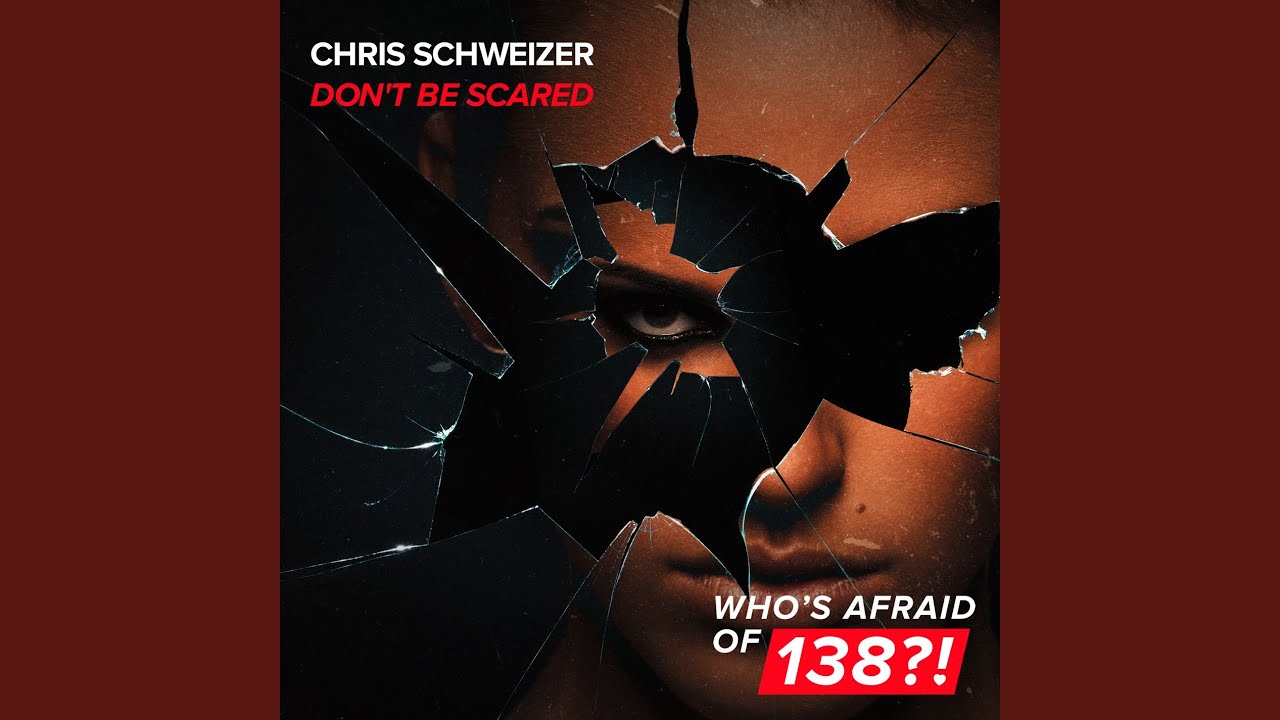 Don't Be Scared (Extended Mix)