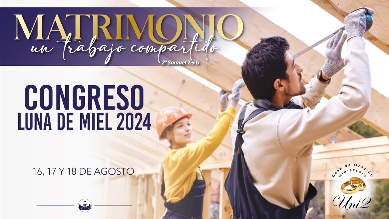 Congreso Luna de Miel 2024 - Matrimonio, un trabajo compartido - Día 3