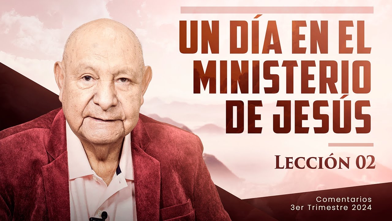 Pr. Bullón - Lección 2 - Un día en el ministerio de Jesús