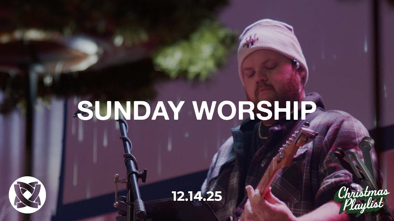 How to Get the Most Out of Worship: The Christmas Playlist | Sunday Morning Worship 12.14.25