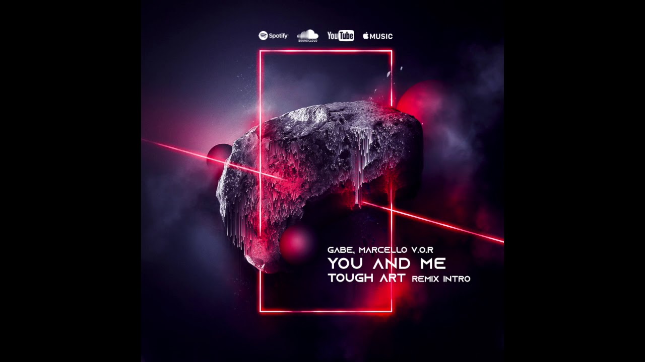 Gabe, Marcello VOR - You and Me (Tough Art Remix Intro)