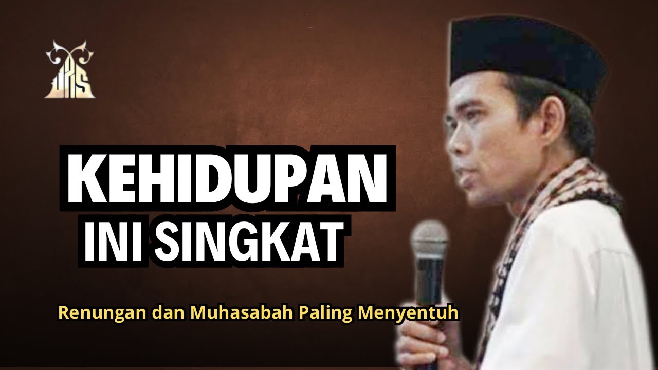 Renungan dan Muhasabah Paling Menyentuh - UAS
