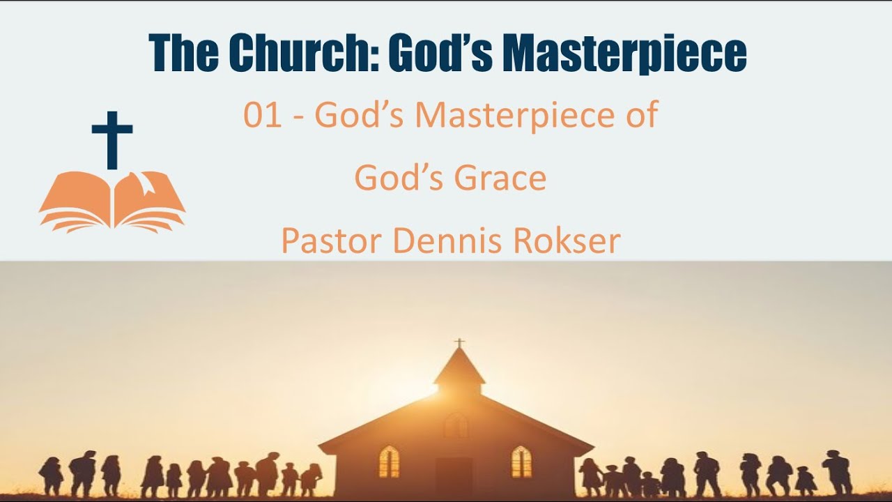 The Church 01 - The Masterpiece of God's Grace