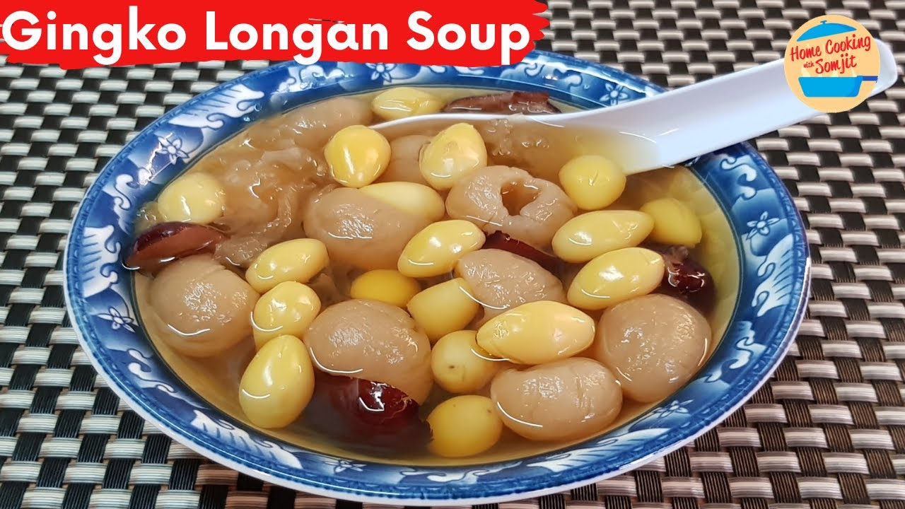 Ginkgo Longan Soup (Dessert) - แปะก๋วยต้มน้ำลำใย