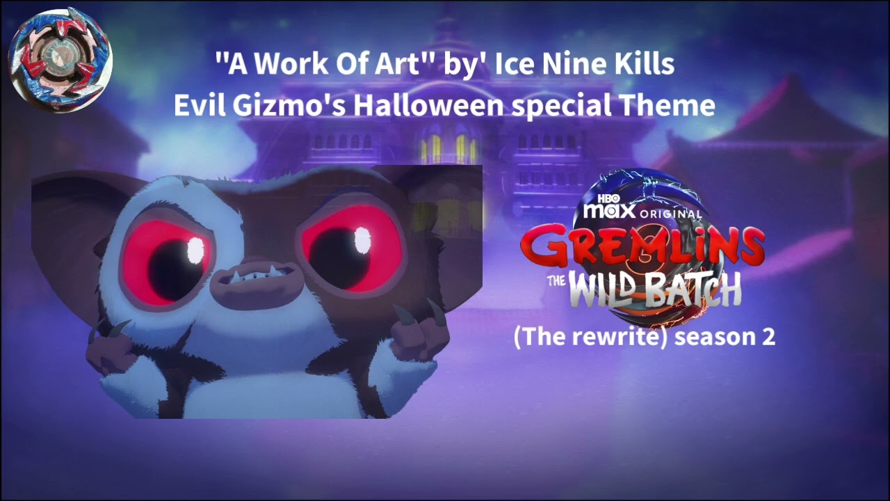 Gremlins The Wild Batch (The rewrite) season 2, Evil Gizmo's Halloween special Theme