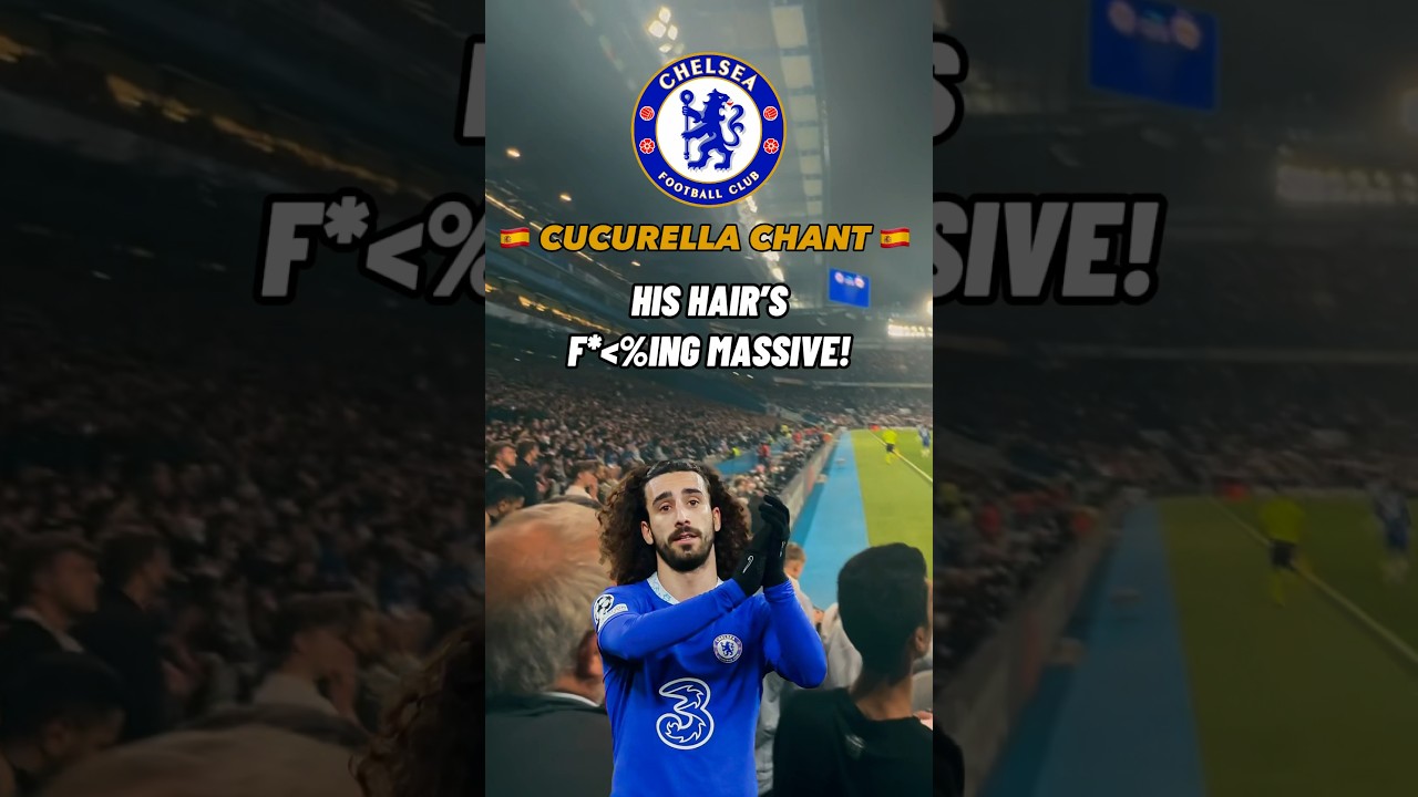 CUCURELLA CHANT by CHELSEA FANS! &lsquo;He Eats Paella&hellip;&rsquo;