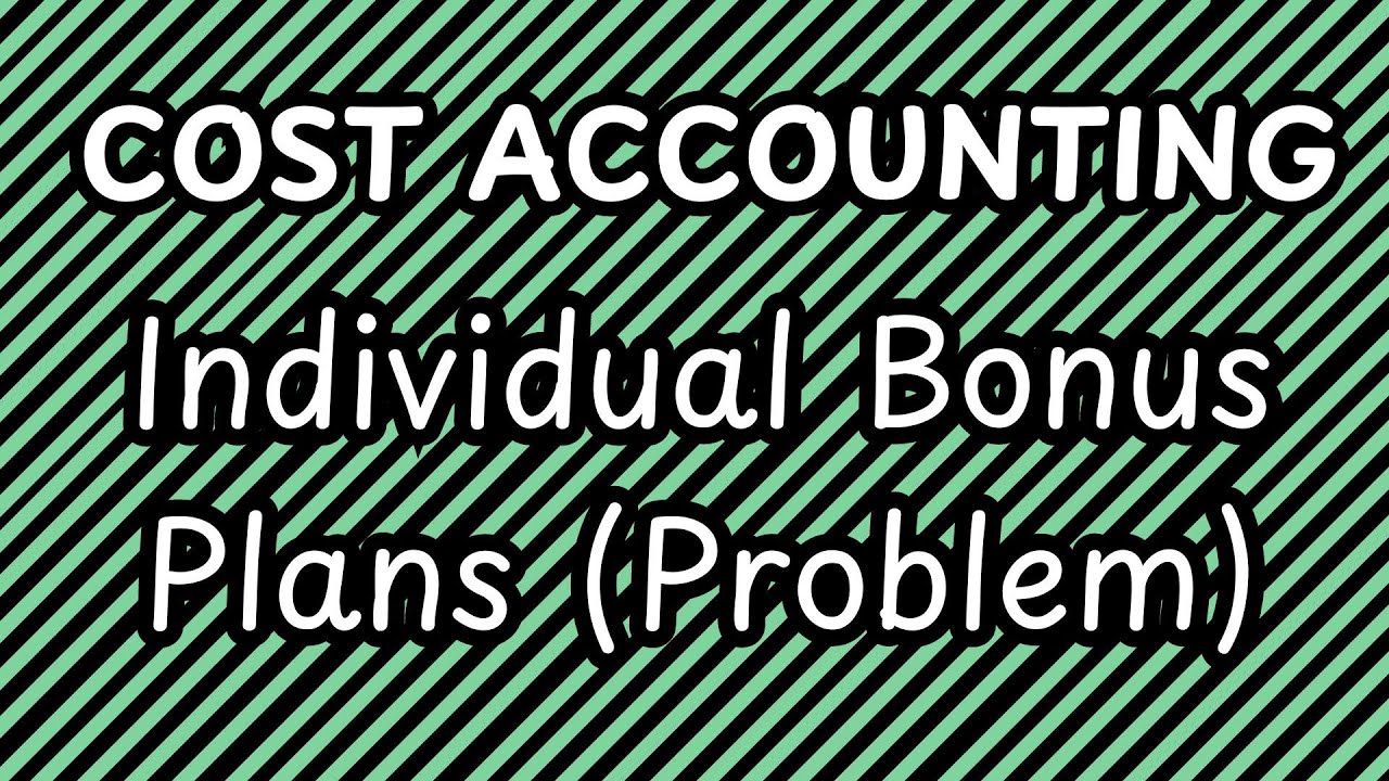 Cost Accounting - Individual Bonus plans (Problems) | CA/CMA Inter