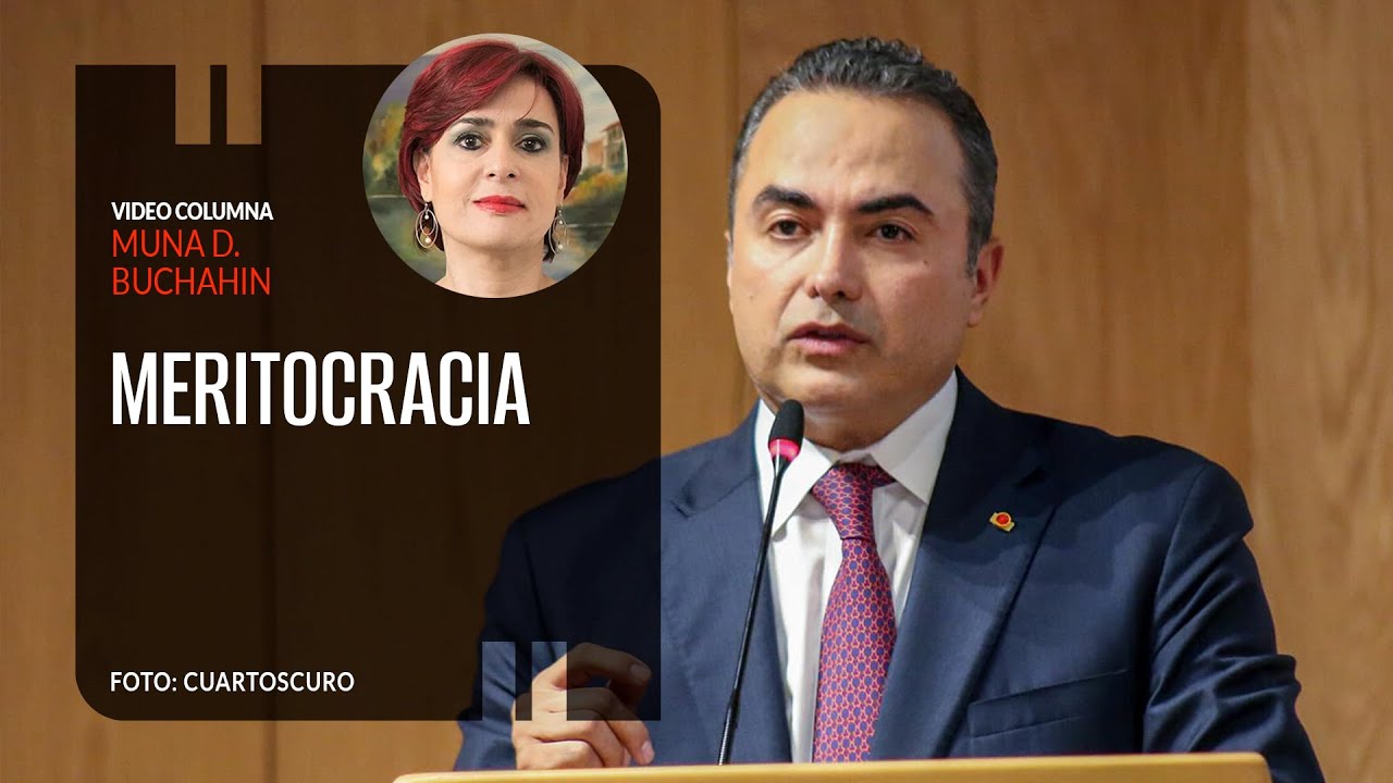 Meritocracia. Por Muna D. Buchahin ¬ Video columna