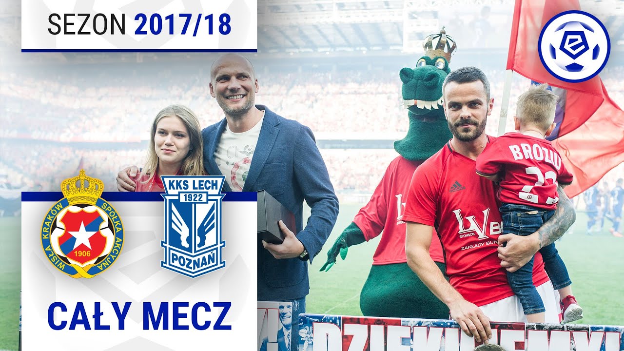 (2/2) Wisła Kraków - Lech Poznań | CAŁY MECZ | Ekstraklasa 2017/18 | 36. Kolejka