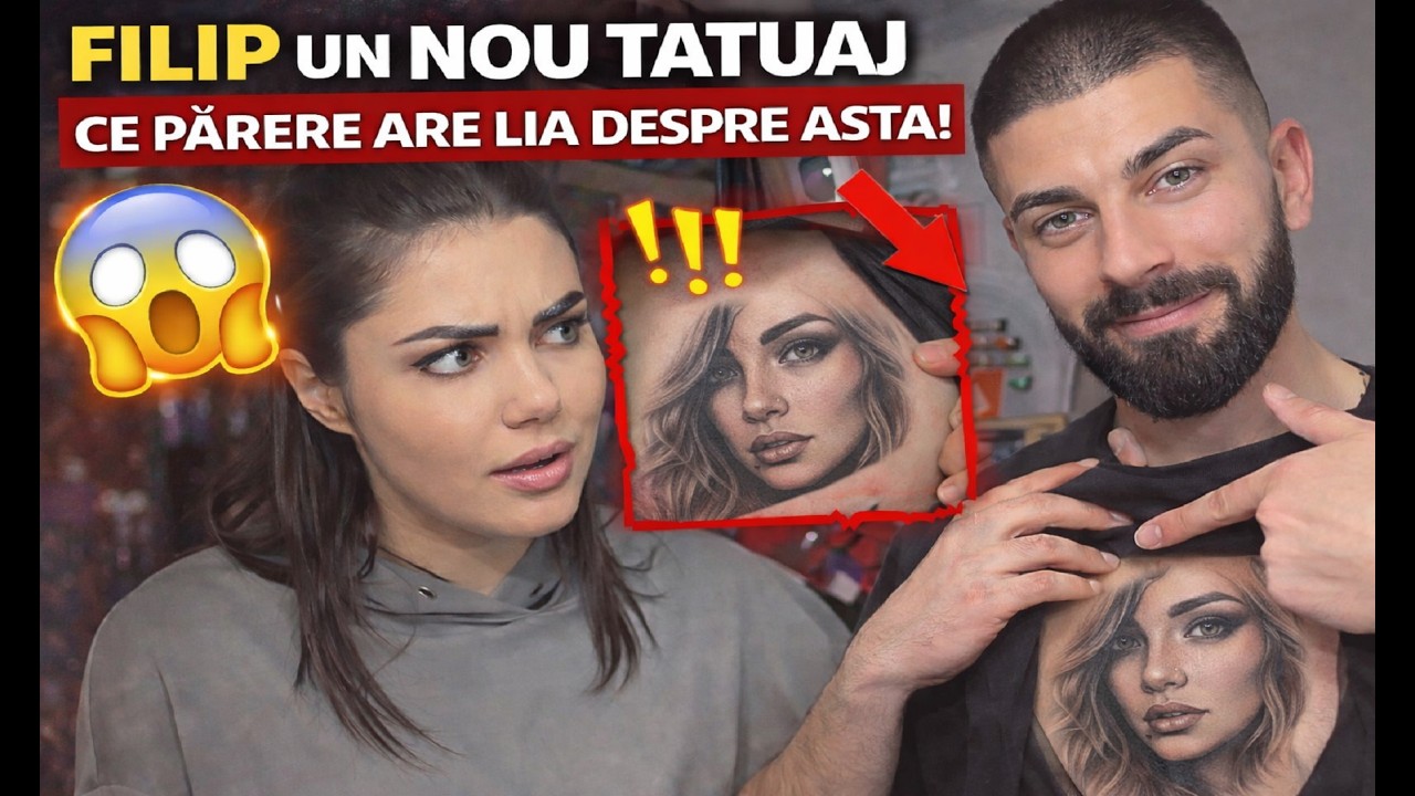 FILIP UN NOU TATUAJ, CE PĂRERE ARE LIA DESPRE ASTA