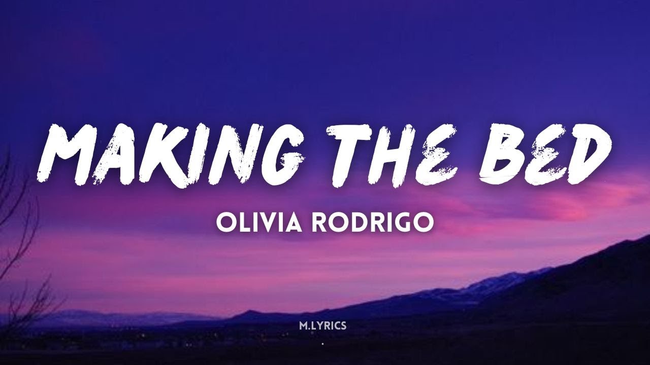 Olivia Rodrigo - making the bed (Lyrics)