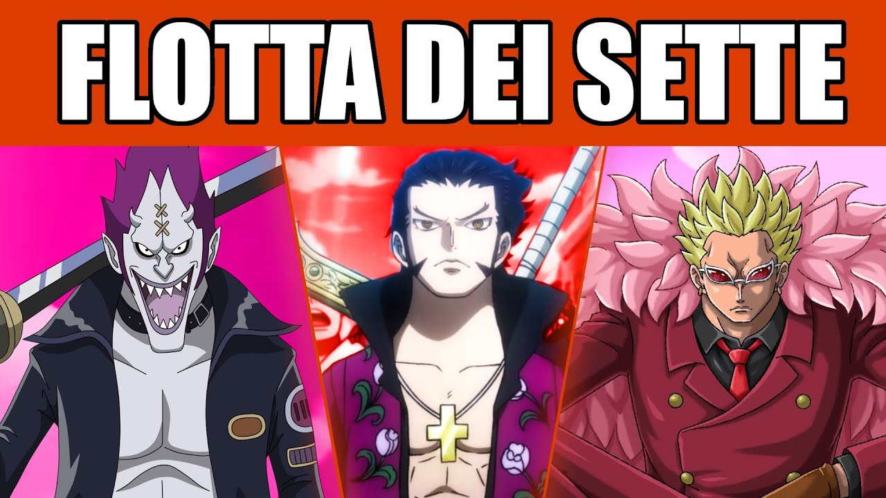 LA VITA DELLA FLOTTA DEI SETTE DI ONE PIECE SPIEGATA (Mihawk, Doflamingo, Crocodile...)