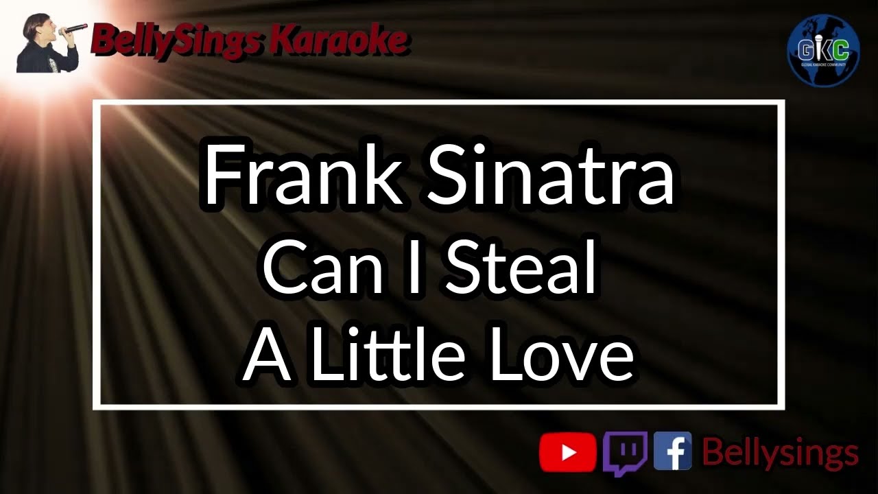 Frank Sinatra - Can I Steal A Little Love (Karaoke)