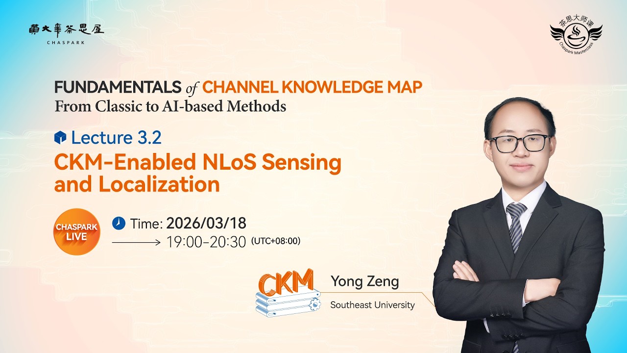 Lecture 3.2: CKM-Enabled NLoS Sensing and Localization | CKM Utilization (Professor Yong Zeng)